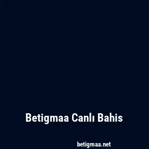 Betigmaa Canlı Bahis